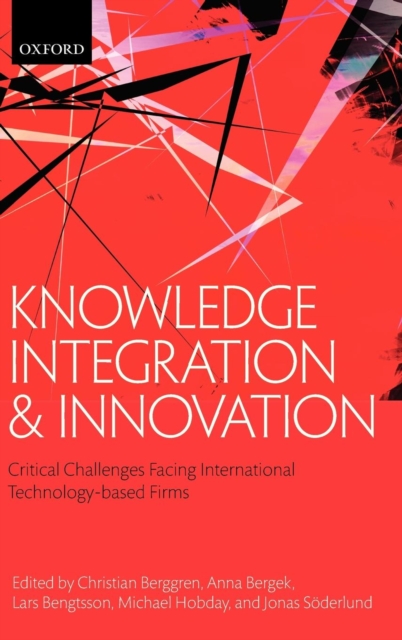 Knowledge Integration and Innovation : Critical Challenges Facing International Technology-Based Firms, Hardback Book