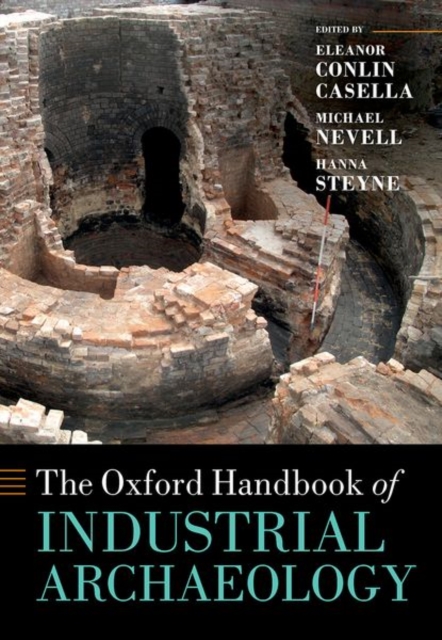 The Oxford Handbook of Industrial Archaeology, Hardback Book