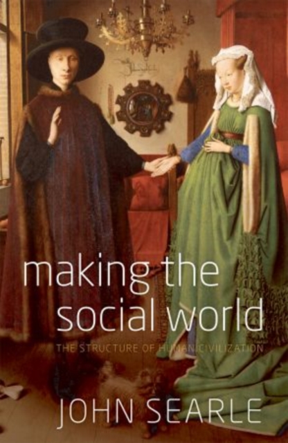 Making the Social World : The Structure of Human Civilization, Paperback / softback Book