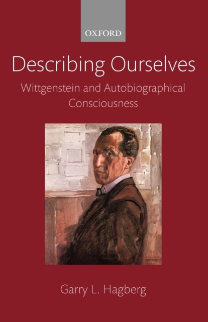 Describing Ourselves : Wittgenstein and Autobiographical Consciousness, Paperback / softback Book