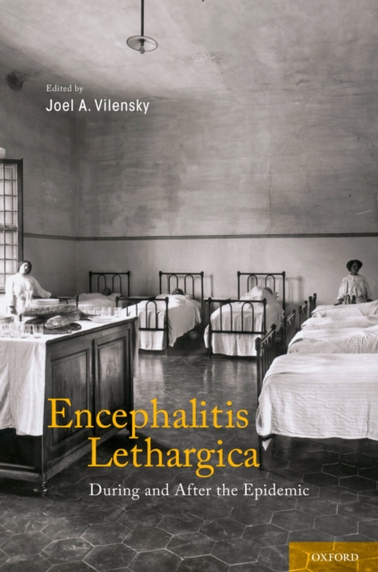 Encephalitis Lethargica : During and After the Epidemic, PDF eBook