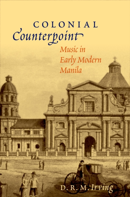 Colonial Counterpoint : Music in Early Modern Manila, PDF eBook