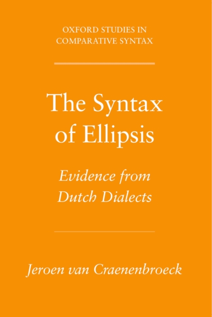 The Syntax of Ellipsis : Evidence from Dutch Dialects, PDF eBook