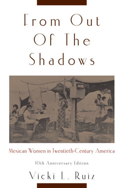 From Out of the Shadows : Mexican Women in Twentieth-Century America, PDF eBook