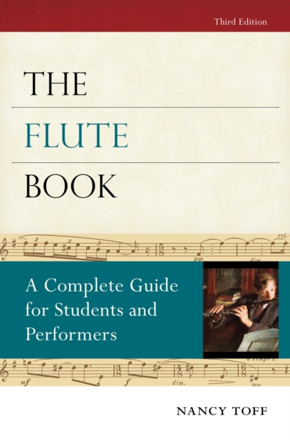 The Flute Book : A Complete Guide for Students and Performers, PDF eBook