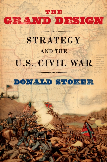 The Grand Design : Strategy and the U.S. Civil War, PDF eBook
