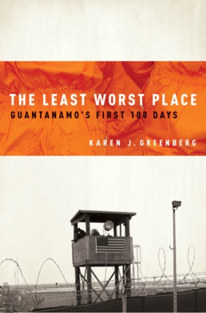 The Least Worst Place : Guantanamo's First 100 Days, PDF eBook