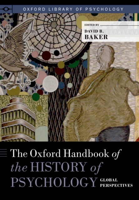 The Oxford Handbook of the History of Psychology: Global Perspectives, PDF eBook