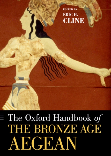 The Oxford Handbook of the Bronze Age Aegean, PDF eBook