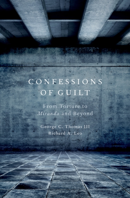Confessions of Guilt : From Torture to Miranda and Beyond, PDF eBook