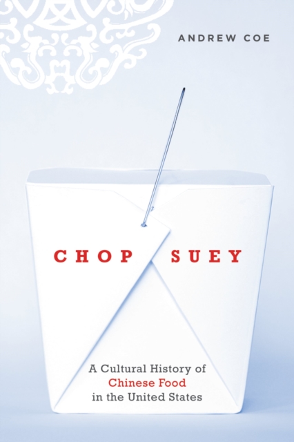 Chop Suey : A Cultural History of Chinese Food in the United States, PDF eBook