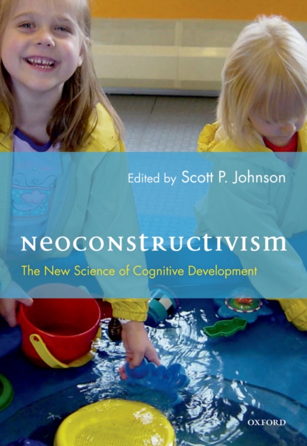 Neoconstructivism : The New Science of Cognitive Development, PDF eBook