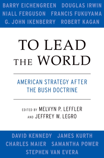 To Lead the World : American Strategy after the Bush Doctrine, PDF eBook