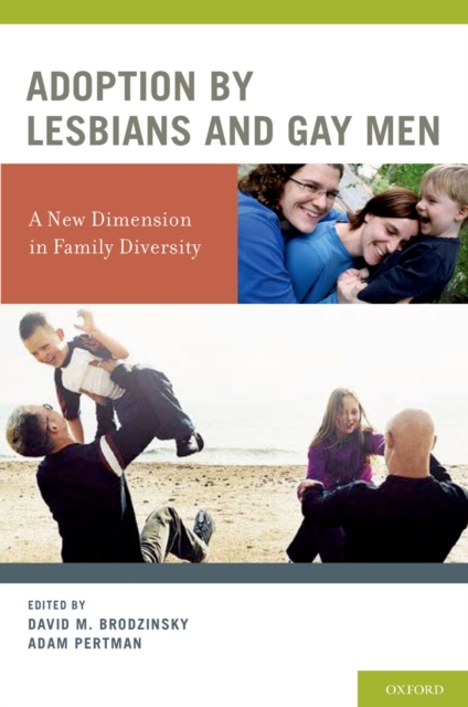 Adoption by Lesbians and Gay Men : A New Dimension in Family Diversity, PDF eBook
