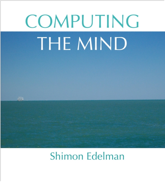 Computing the Mind : How the Mind Really Works, PDF eBook