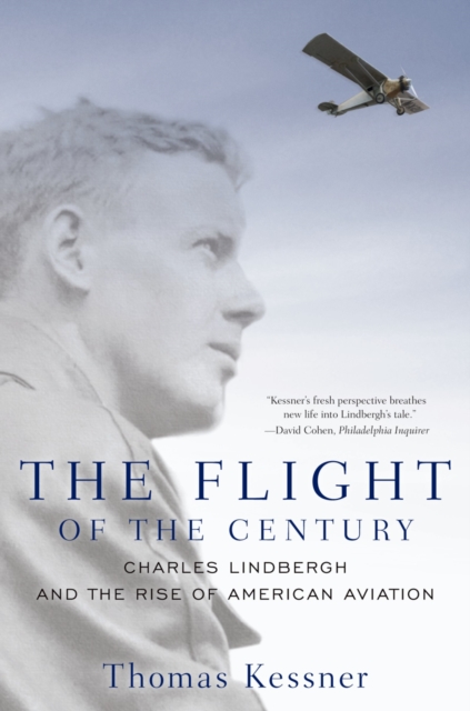 The Flight of the Century : Charles Lindbergh and the Rise of American Aviation, PDF eBook