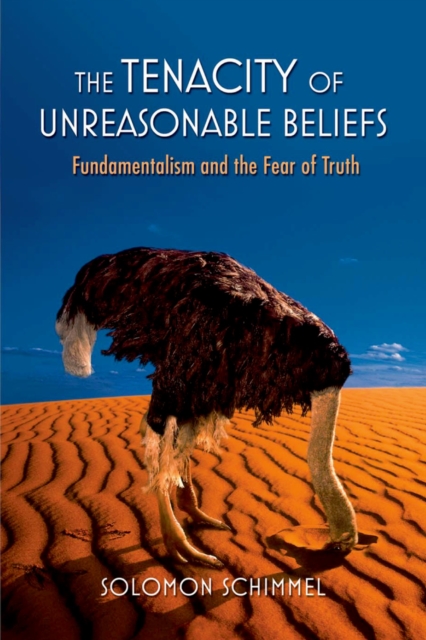 The Tenacity of Unreasonable Beliefs : Fundamentalism and the Fear of Truth, PDF eBook