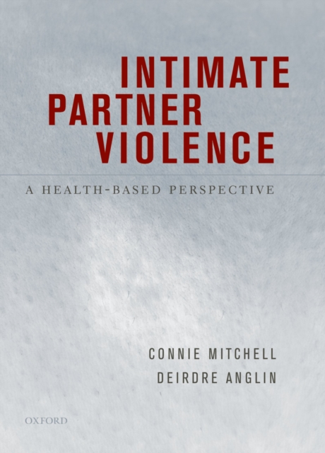 Intimate Partner Violence : A Health-Based Perspective, PDF eBook