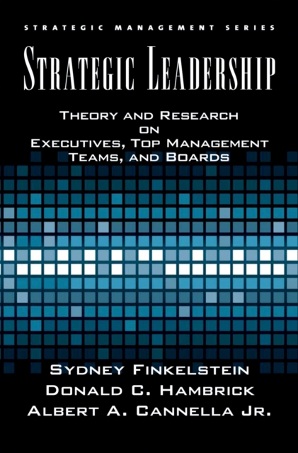 Strategic Leadership : Theory and Research on Executives, Top Management Teams, and Boards, PDF eBook