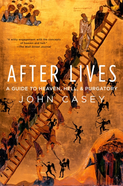After Lives : A Guide to Heaven, Hell, and Purgatory, PDF eBook