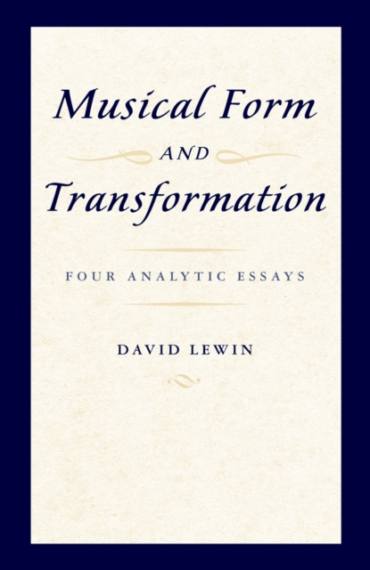 Musical Form and Transformation : Four Analytic Essays, PDF eBook
