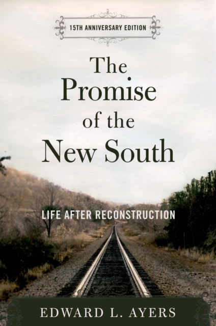 The Promise of the New South : Life After Reconstruction - 15th Anniversary Edition, PDF eBook