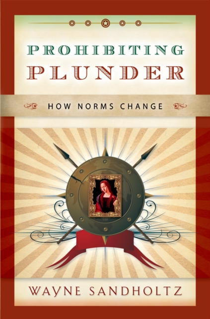 Prohibiting Plunder : How Norms Change, PDF eBook