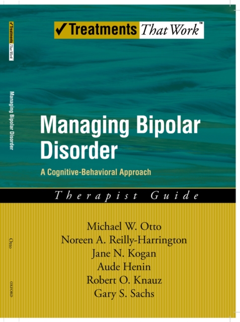 Managing Bipolar Disorder : A Cognitive Behavior Treatment Program, PDF eBook
