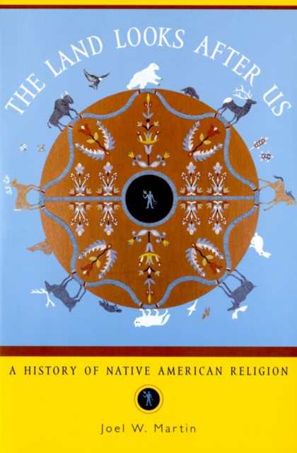 The Land Looks After Us : A History of Native American Religion, PDF eBook