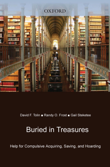 Buried in Treasures : Help for Compulsive Acquiring, Saving, and Hoarding, PDF eBook