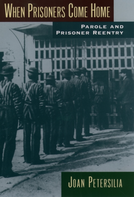 When Prisoners Come Home : Parole and Prisoner Reentry, PDF eBook