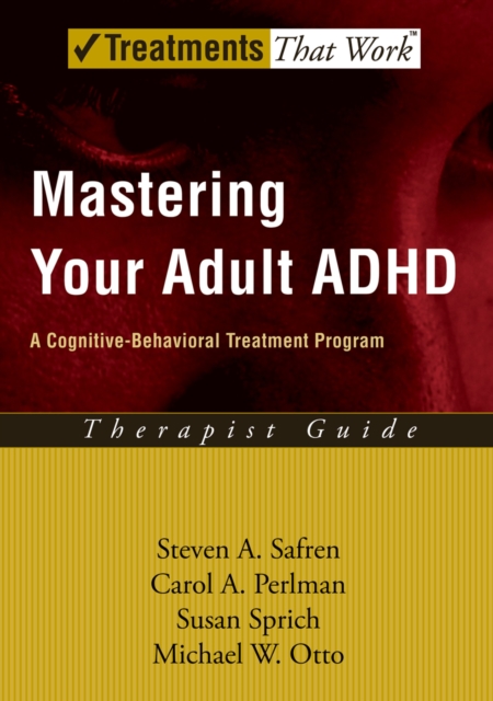 Mastering Your Adult ADHD : A Cognitive-Behavioral Treatment Program, PDF eBook