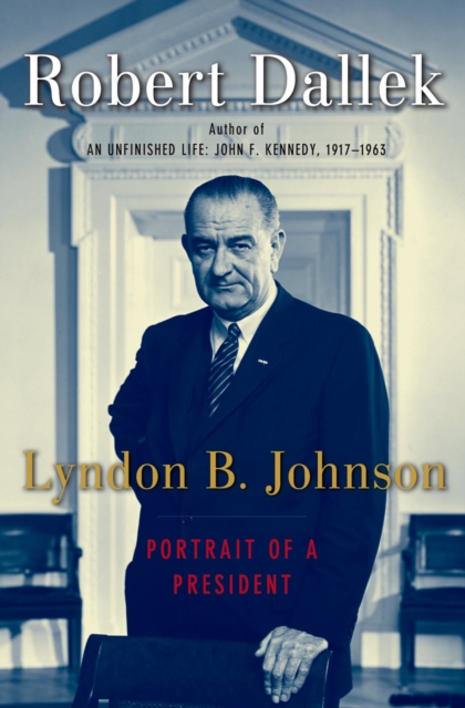 Lyndon B. Johnson : Portrait of a President, PDF eBook
