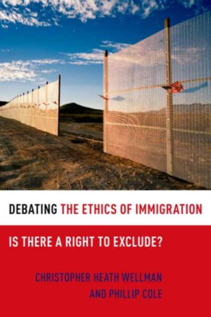 Debating the Ethics of Immigration : Is There a Right to Exclude?, Paperback / softback Book