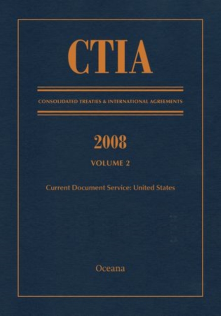 CTIA: Consolidated Treaties & International Agreements 2008 Vol 2 : Issued November 2009, Digital product license key Book