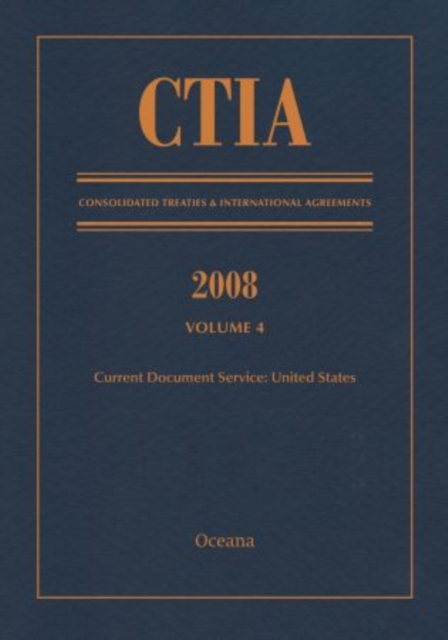 CTIA: Consolidated Treaties & International Agreements 2008 Vol 4 : Issued February 2010, Digital product license key Book