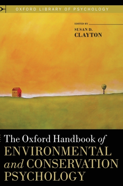 The Oxford Handbook of Environmental and Conservation Psychology, Hardback Book