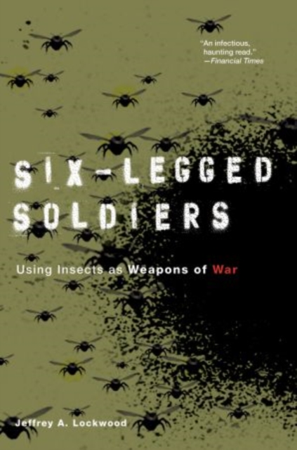 Six-Legged Soldiers : Using Insects as Weapons of War, Paperback / softback Book