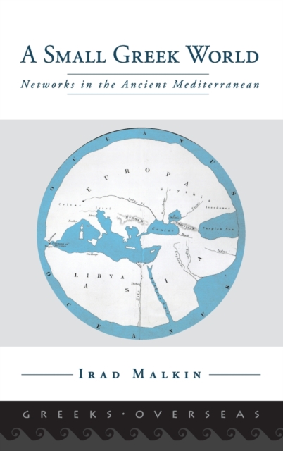 A Small Greek World : Networks in the Ancient Mediterranean, Hardback Book