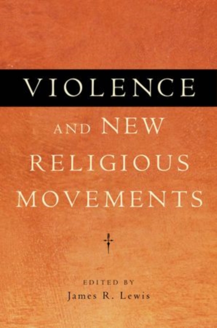 Violence and New Religious Movements, Paperback / softback Book