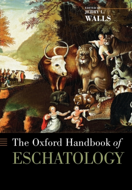 The Oxford Handbook of Eschatology, Paperback / softback Book