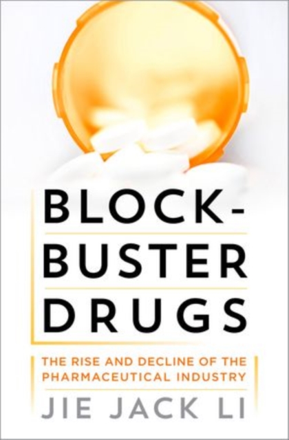 Blockbuster Drugs : The Rise and Fall of the Pharmaceutical Industry, Hardback Book