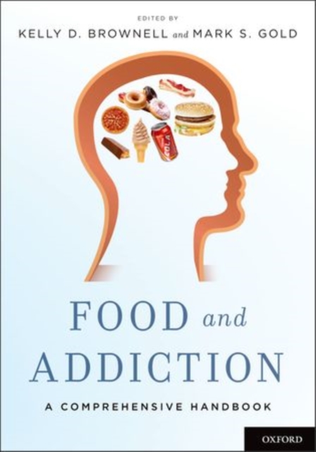 Food and Addiction : A Comprehensive Handbook, Hardback Book