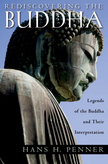 Rediscovering the Buddha : The Legends and Their Interpretations, PDF eBook