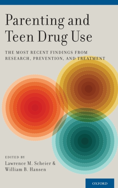 Parenting and Teen Drug Use : The Most Recent Findings from Research, Prevention, and Treatment, Hardback Book