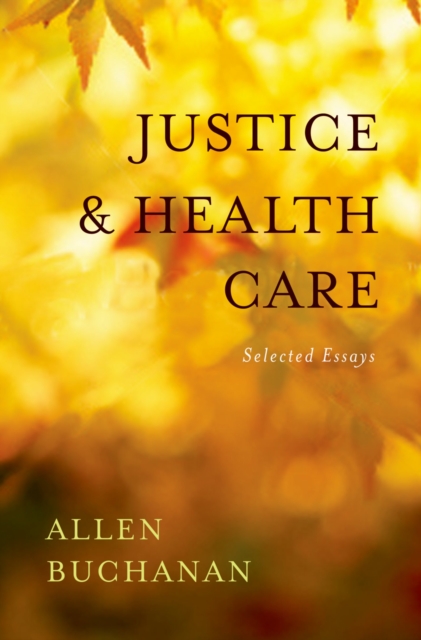 Justice and Health Care : Selected Essays, PDF eBook