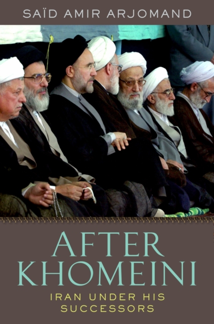 After Khomeini : Iran Under His Successors, PDF eBook