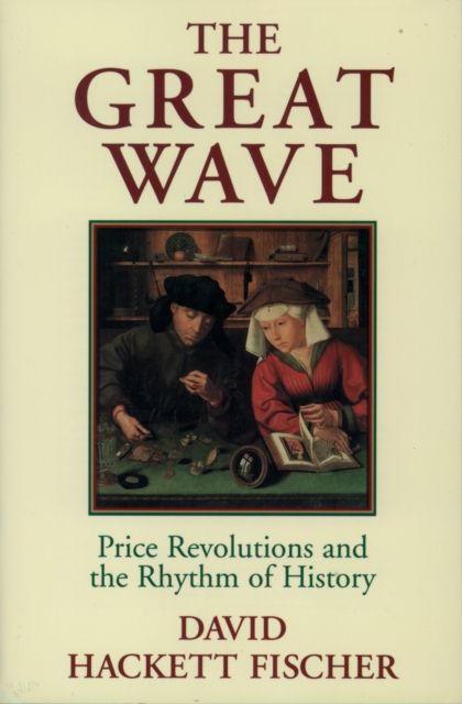 The Great Wave : Price Revolutions and the Rhythm of History, EPUB eBook