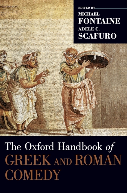 The Oxford Handbook of Greek and Roman Comedy, Hardback Book