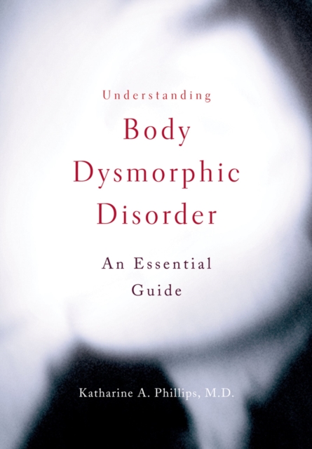 Understanding Body Dysmorphic Disorder, EPUB eBook